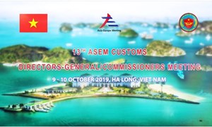 [Video] Hội nghị Tổng cục trưởng Hải quan ASEM lần thứ 13