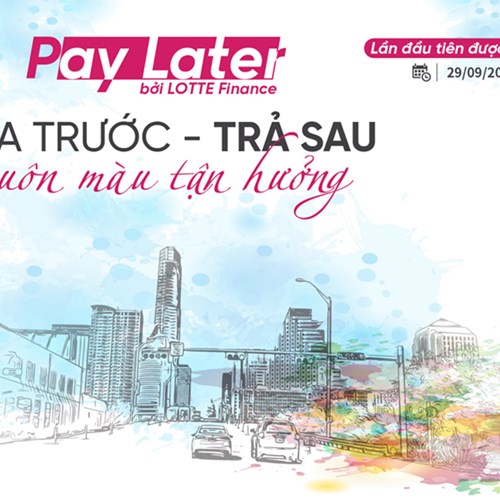 Lotte Finance ra mắt dịch vụ mua trước - trả sau