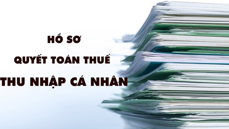 Hướng dẫn thực hiện Hồ sơ khai quyết toán thuế thu nhập cá nhân năm 2021