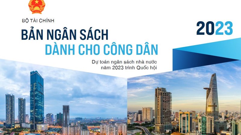 Bộ Tài chính công bố báo cáo về dự toán ngân sách năm 2023 dành cho công dân